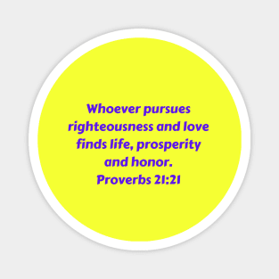 Bible Verse Proverbs 21:21 Magnet